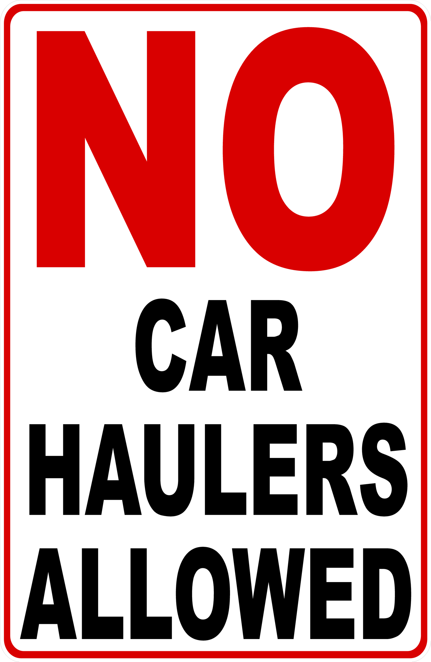 No Car Haulers Allowed Sign