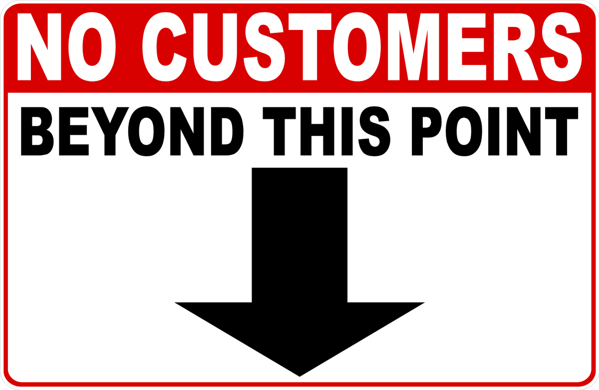 No Customers Beyond This Point Sign – Signs by SalaGraphics