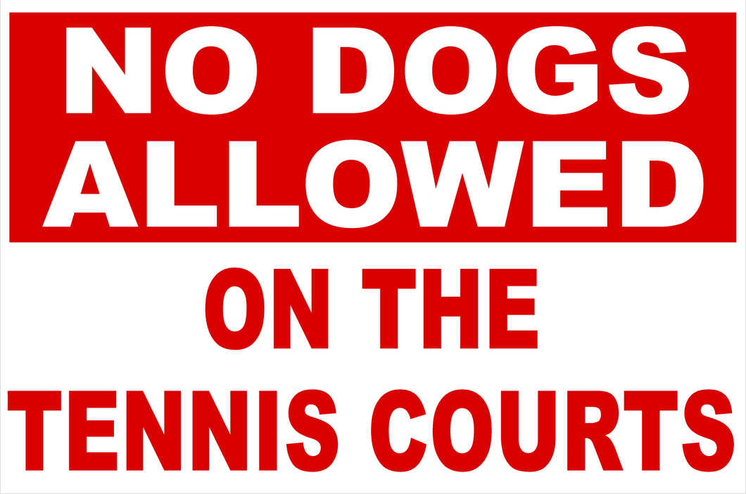 No Dogs Allowed on Tennis Courts Sign