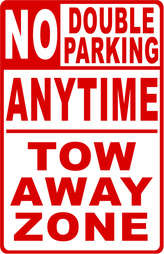 No Double Parking Anytime Tow Away Zone Sign