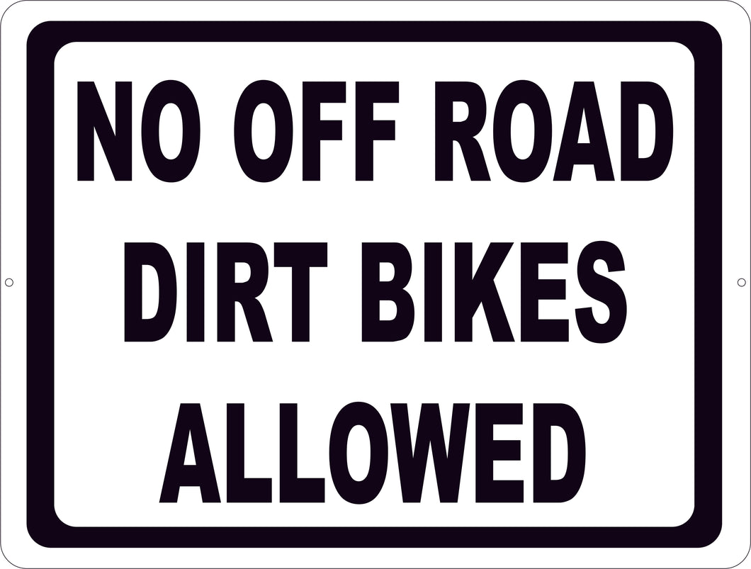 No Off Road Dirt Bikes Allowed Sign – Signs by SalaGraphics