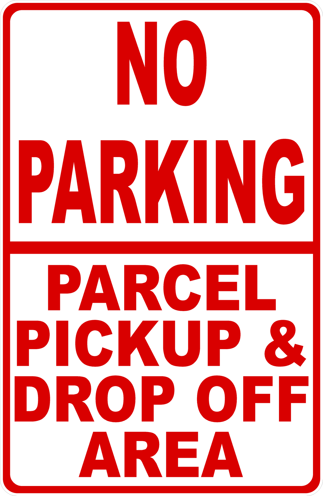 No Parking Parcel Pickup and Drop Off Area Sign – signs by salagraphics