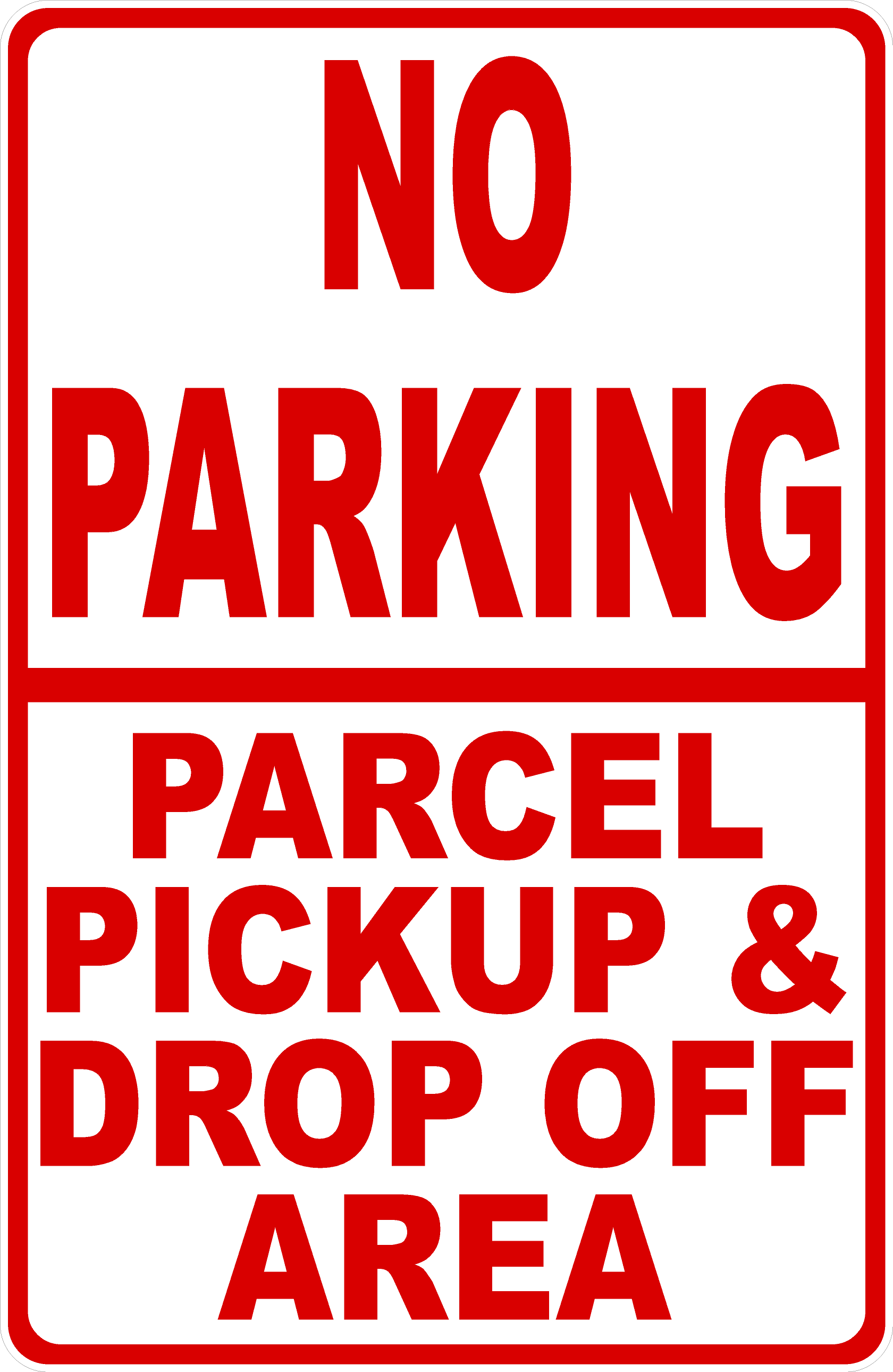 No Parking Parcel Pickup And Drop Off Area Sign