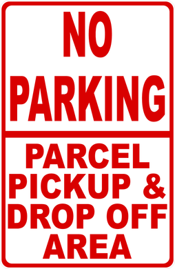 No Parking Parcel Pickup And Drop Off Area Sign