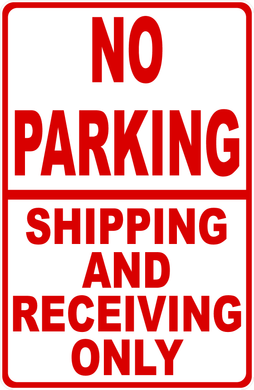 No Parking Shipping and Receiving Only Sign