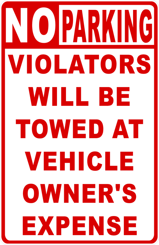 No Parking Violators Will Be Towed At Vehicle Owner's Expense Sign