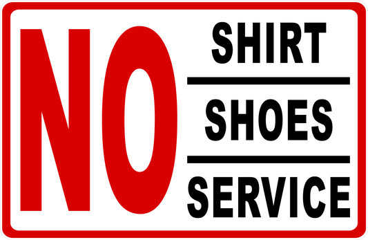 Sign with 'No Shirt Shoes Service' text on a white background