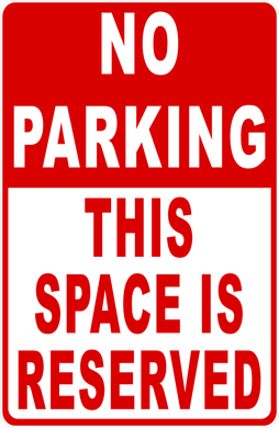 No Parking This Space Is Reserved Sign