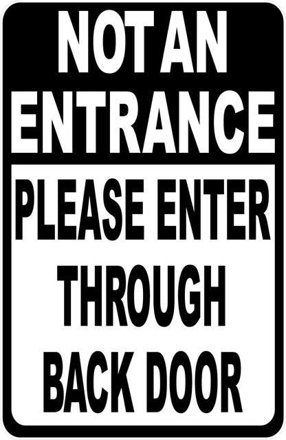 Not an Entrance Please Enter Through Back Door w/ Optional Directional Arrow Sign