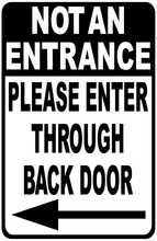 Not an Entrance Please Enter Through Back Door w/ Optional Directional Arrow Sign