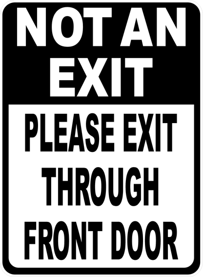 Not an Exit Please Exit Through Front Door w/ Optional Directional Arrow Sign
