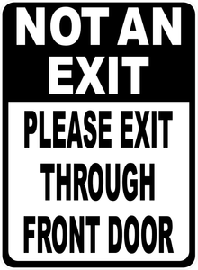 Not an Exit Please Exit Through Front Door w/ Optional Directional Arrow Sign