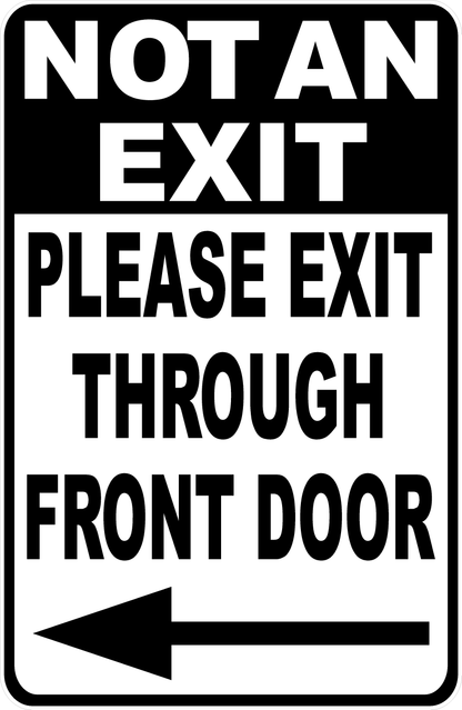Not an Exit Please Exit Through Front Door w/ Optional Directional Arrow Sign