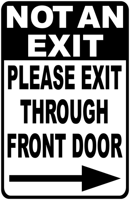 Not an Exit Please Exit Through Front Door w/ Optional Directional Arrow Sign