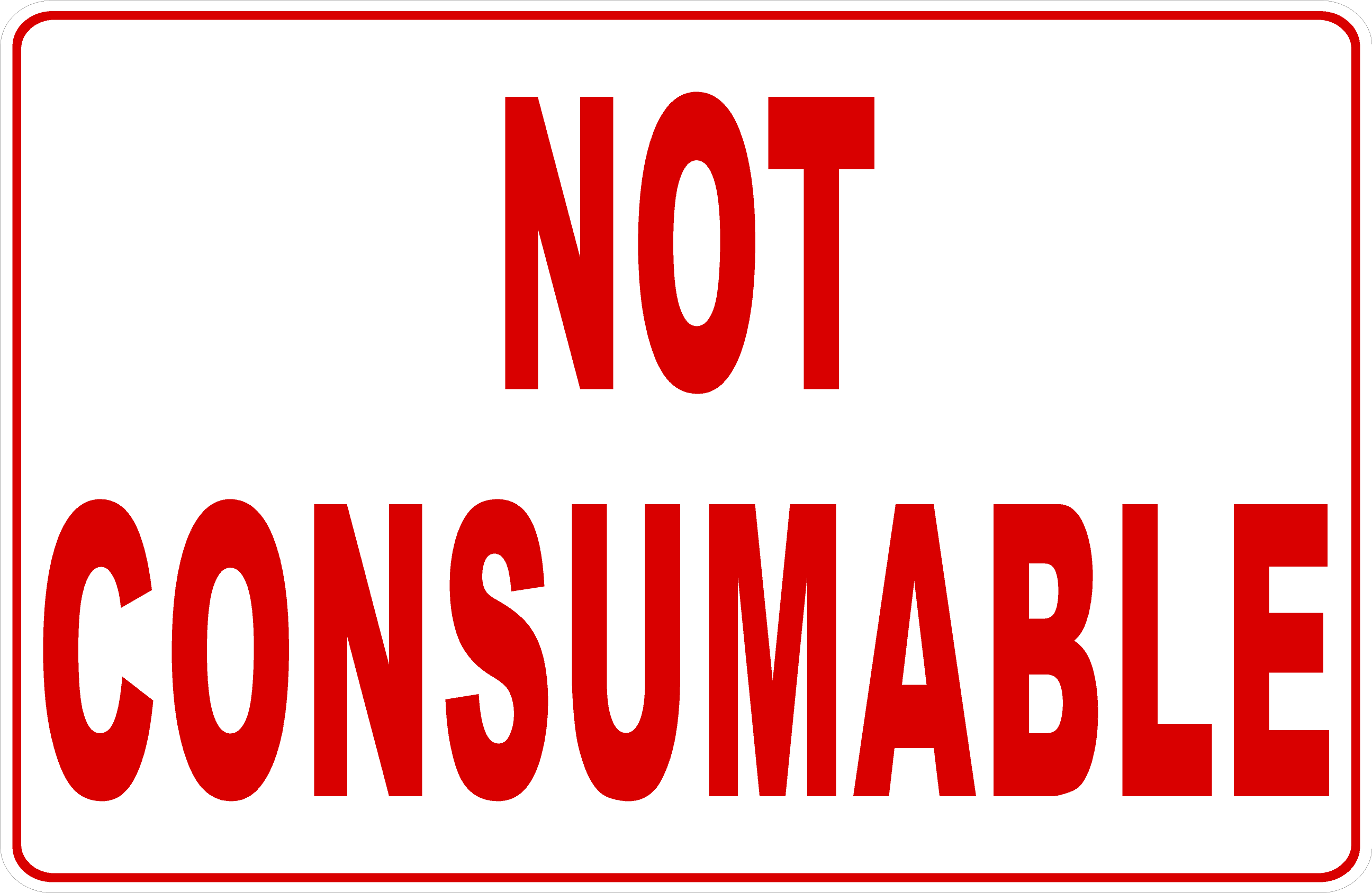 Not Consumable Sign – signs by salagraphics