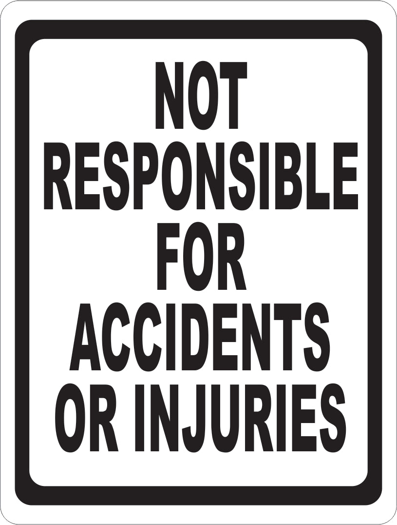 Not Responsible for Accidents Injuries Sign – signs by salagraphics