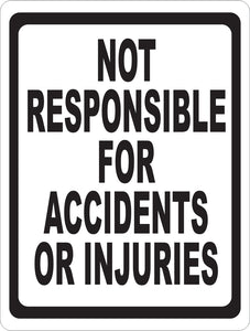 Not Responsible for Accidents Injuries Sign