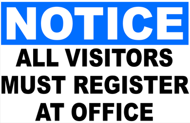 Notice All Visitors Must Register at Office Sign.