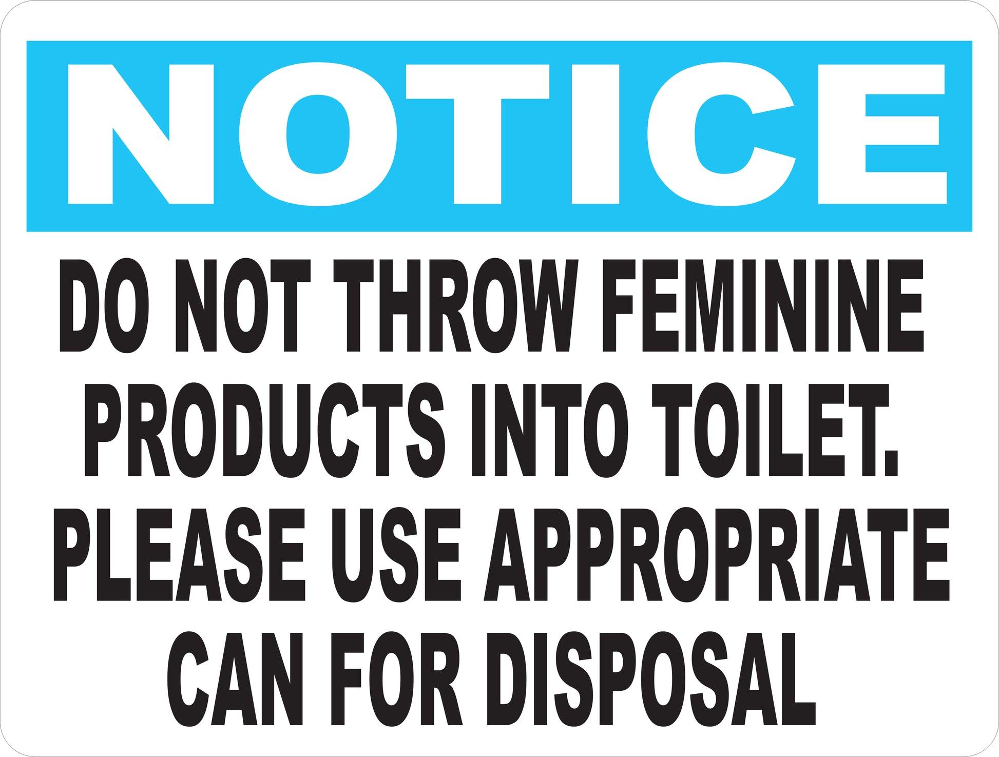 Notice Do Not Throw Feminine Products in Toilet Sign