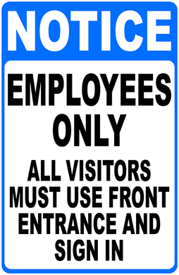 Notice Employees Only All Visitor Must Use Front Entrance Sign