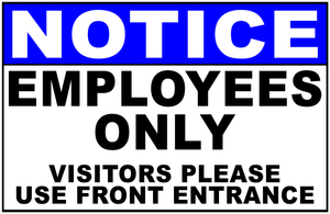 Notice Employees Only Visitors Please Use Front Entrance Sign