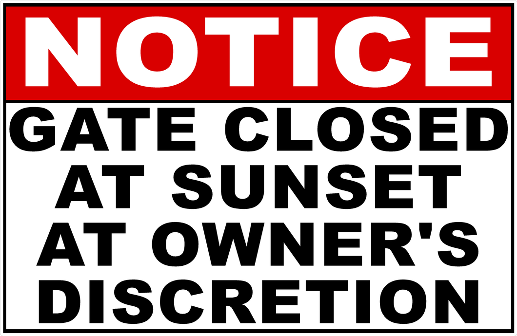 Notice Gate Closed At Sunset At Owner's Discretion Sign