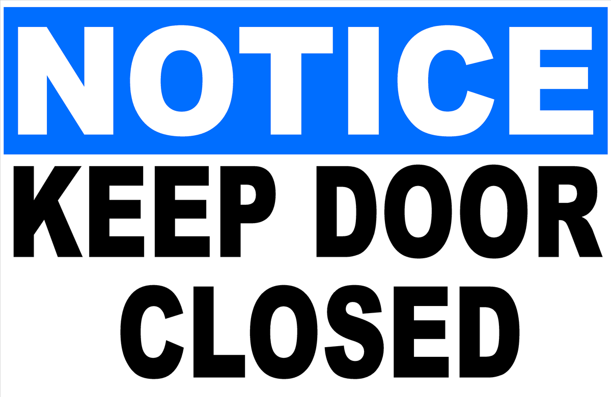 Notice Keep Door Closed Sign – signs by salagraphics