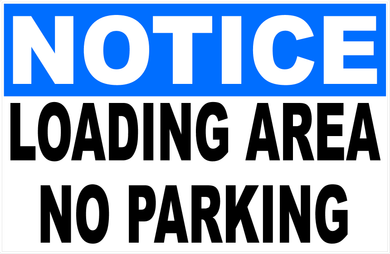 Notice Loading Area No Parking Sign