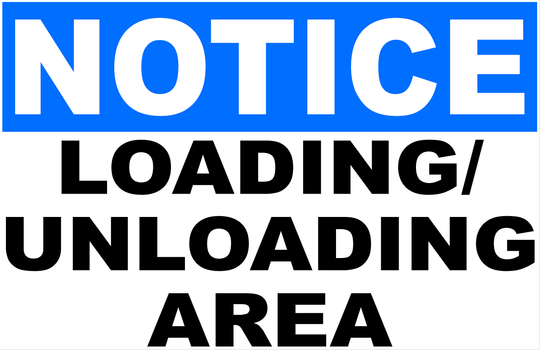 Notice Loading Unloading Area Sign – Signs by SalaGraphics