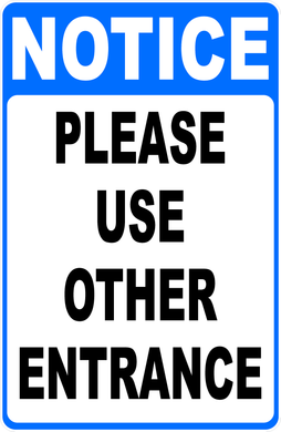 Notice Please Use Other Entrance Sign