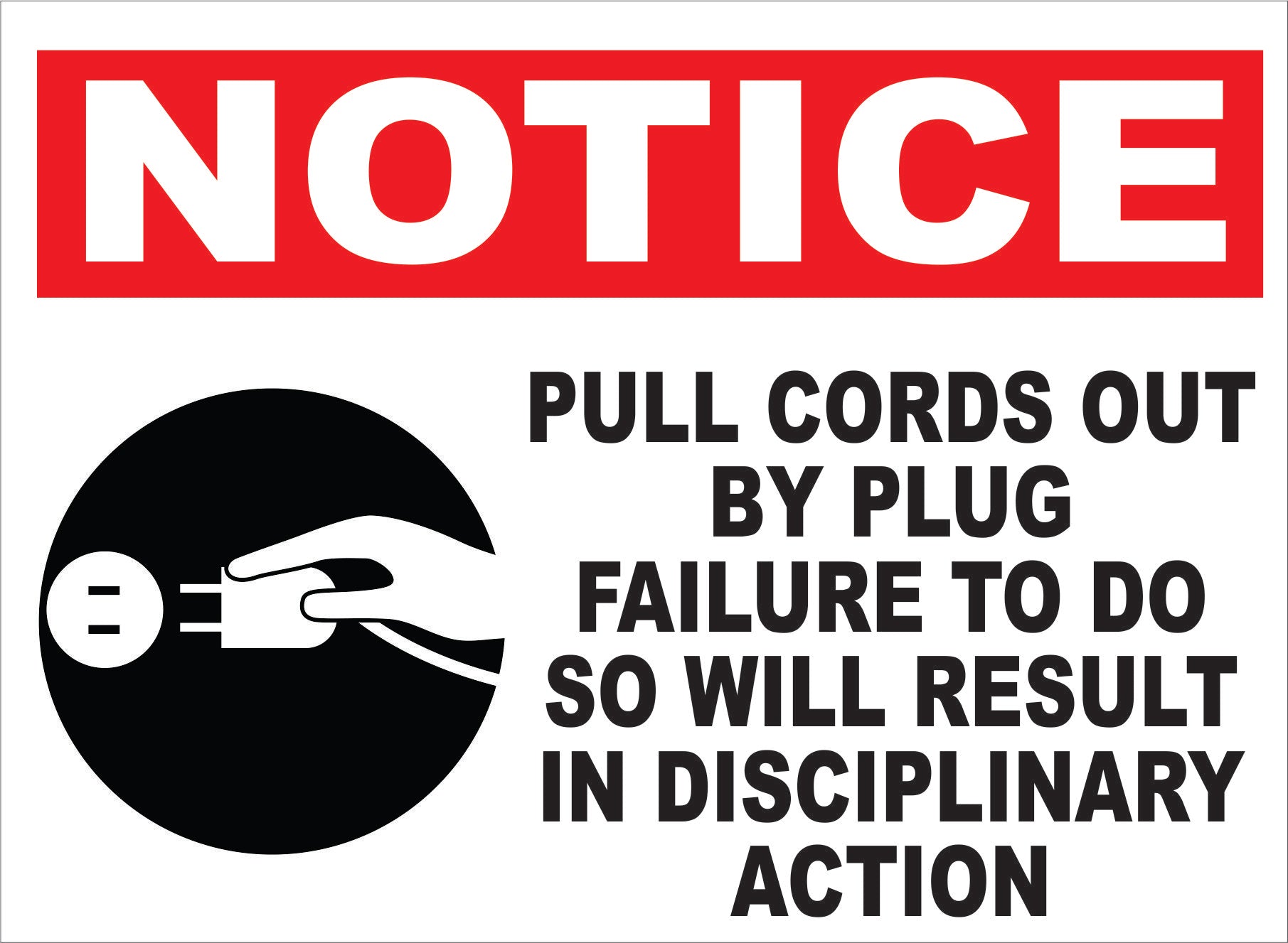 Notice Pull Cords by Plug Failure Result in Disciplinary Action Sign
