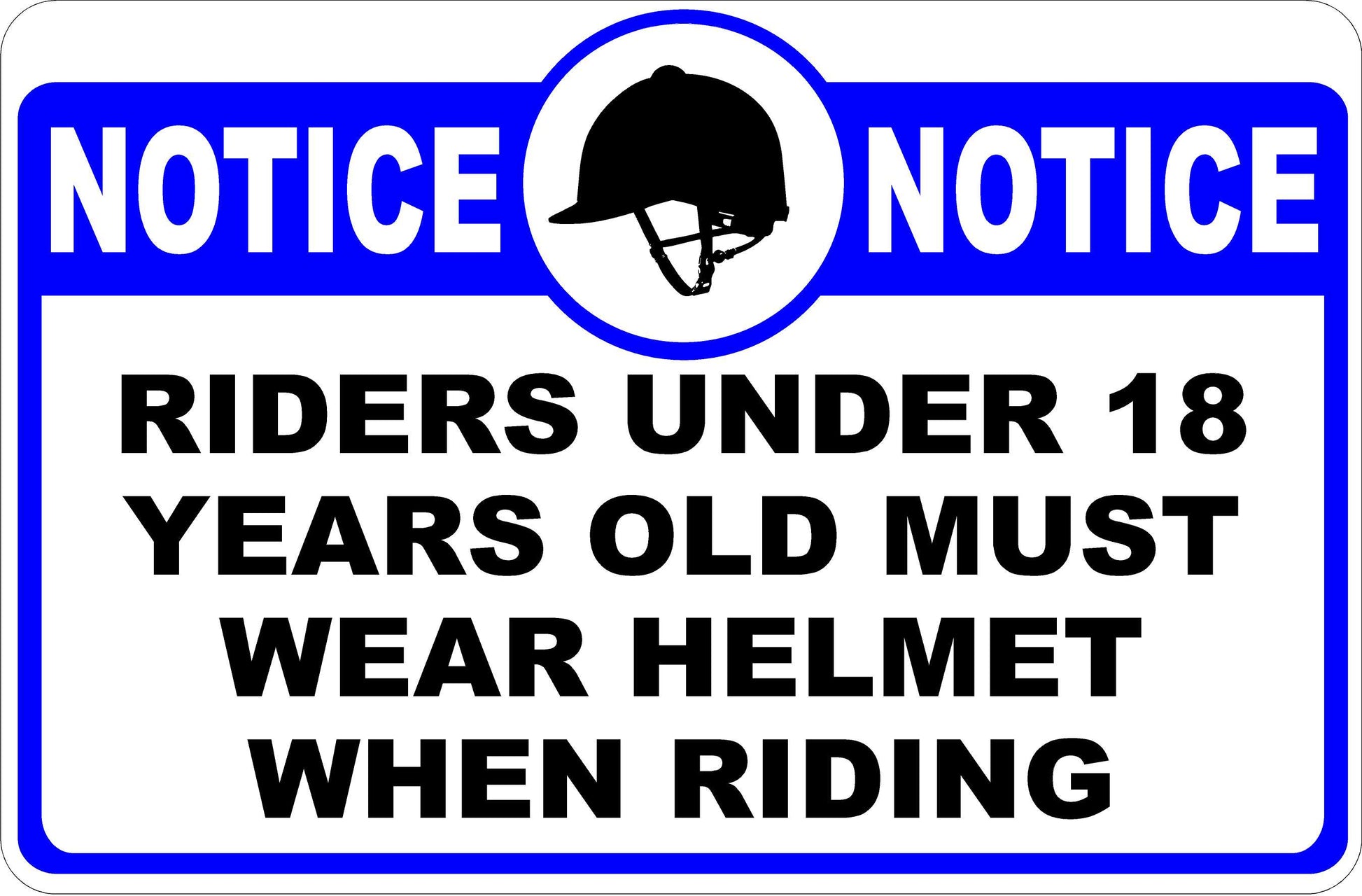 Sign with text 'NOTICE: Riders under 18 years old must wear helmet when riding' and a helmet icon.