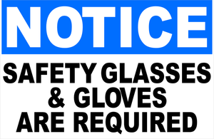 Notice Safety Glasses & Gloves Required Sign