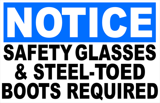 Notice Safety Glasses &amp; Steel Toed Boots Required Sign