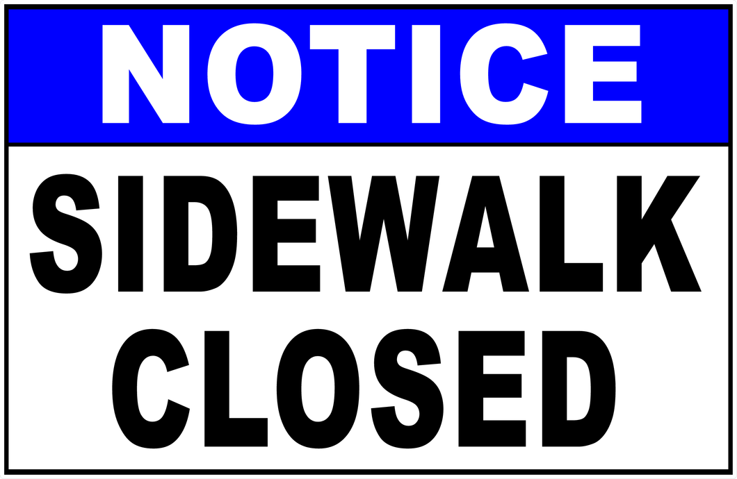 Notice Sidewalk Closed Sign