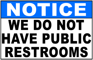 Notice We Do Not Have Public Restrooms Sign