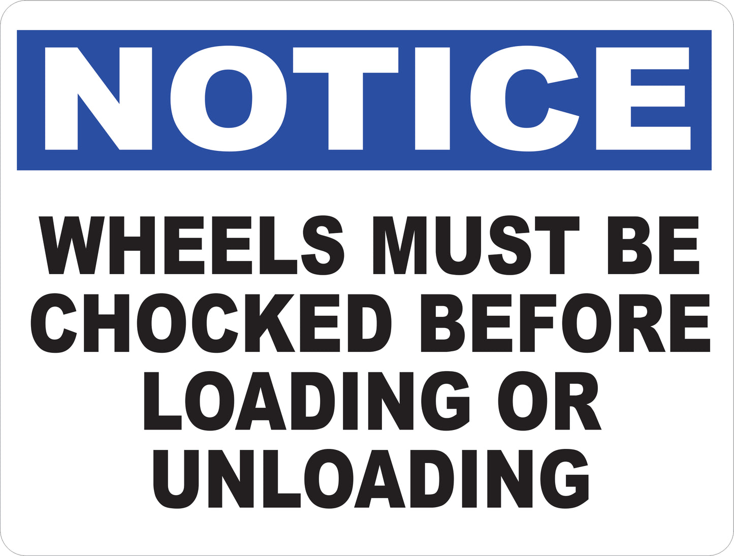 Notice Wheels Must Be Chocked Sign