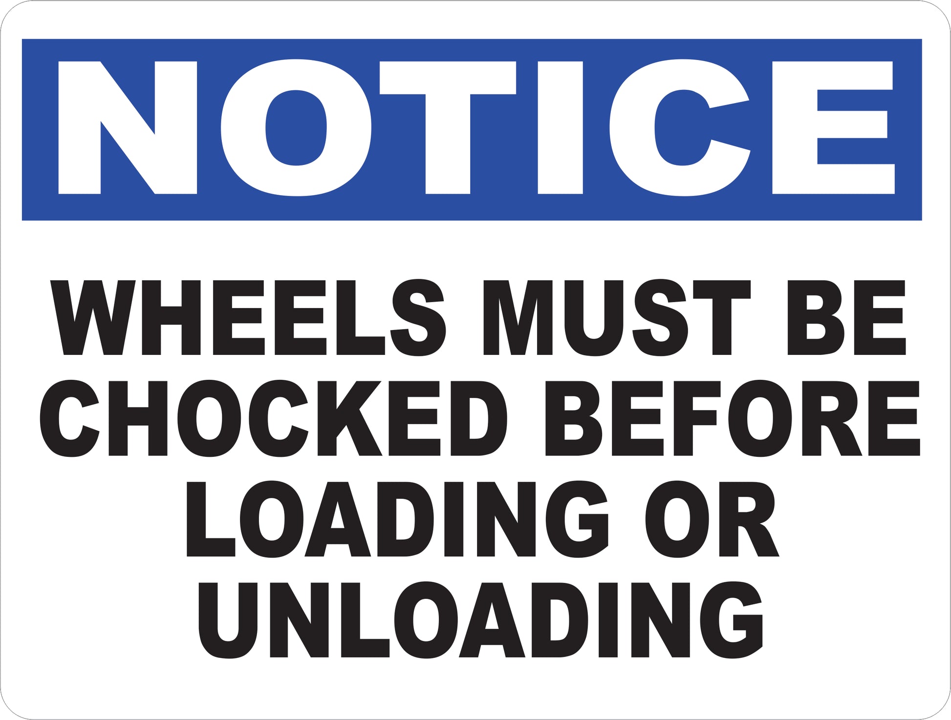 Notice Wheels Must Be Chocked Sign