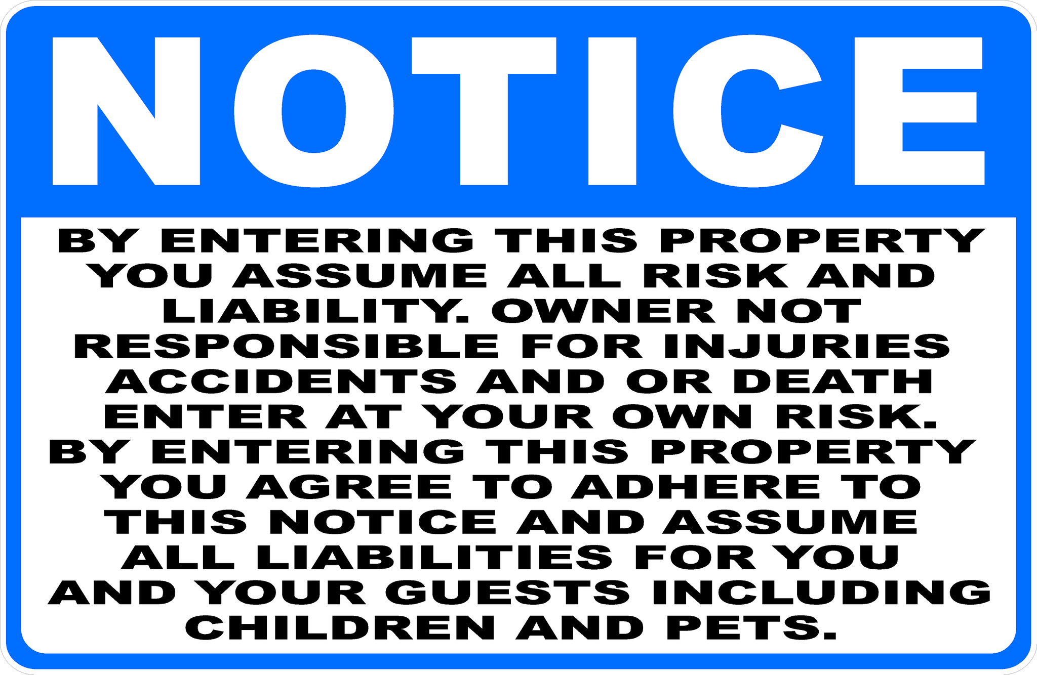 Notice By Entering Property You Assume Risk and Liability Sign – Signs ...