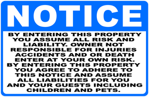 Notice By Entering Property You Assume Risk and Liability Sign