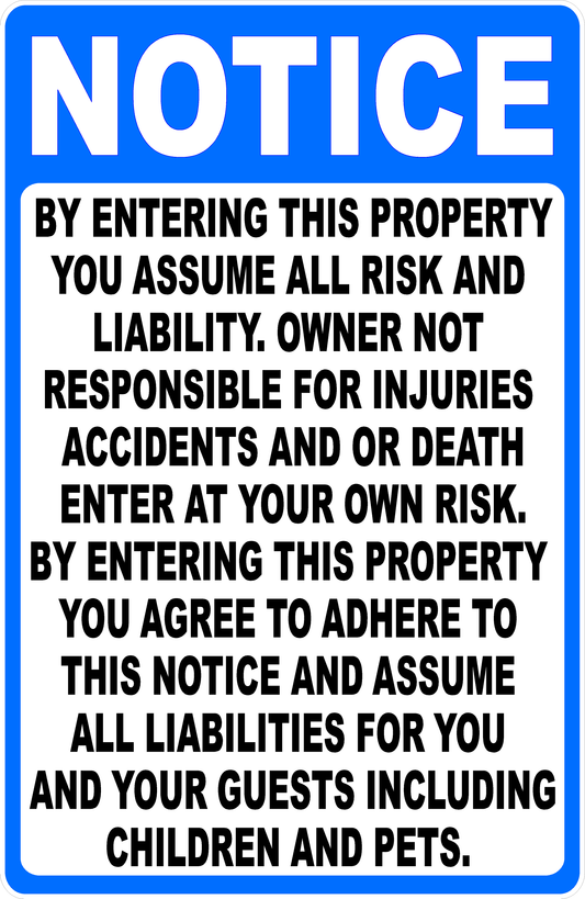 Notice By Entering Property You Assume Risk and Liability Sign PVC