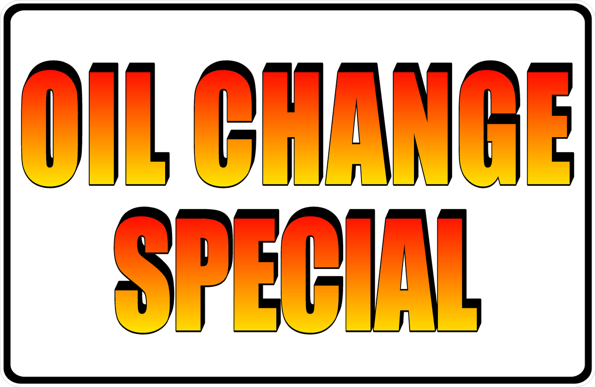 Oil change special sign signs by salagraphics