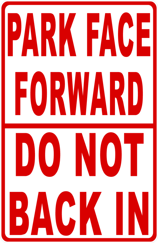Park Face Forward Do Not Back In Sign