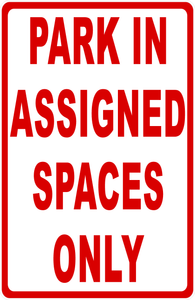 Park in Assigned Spaces Only Sign
