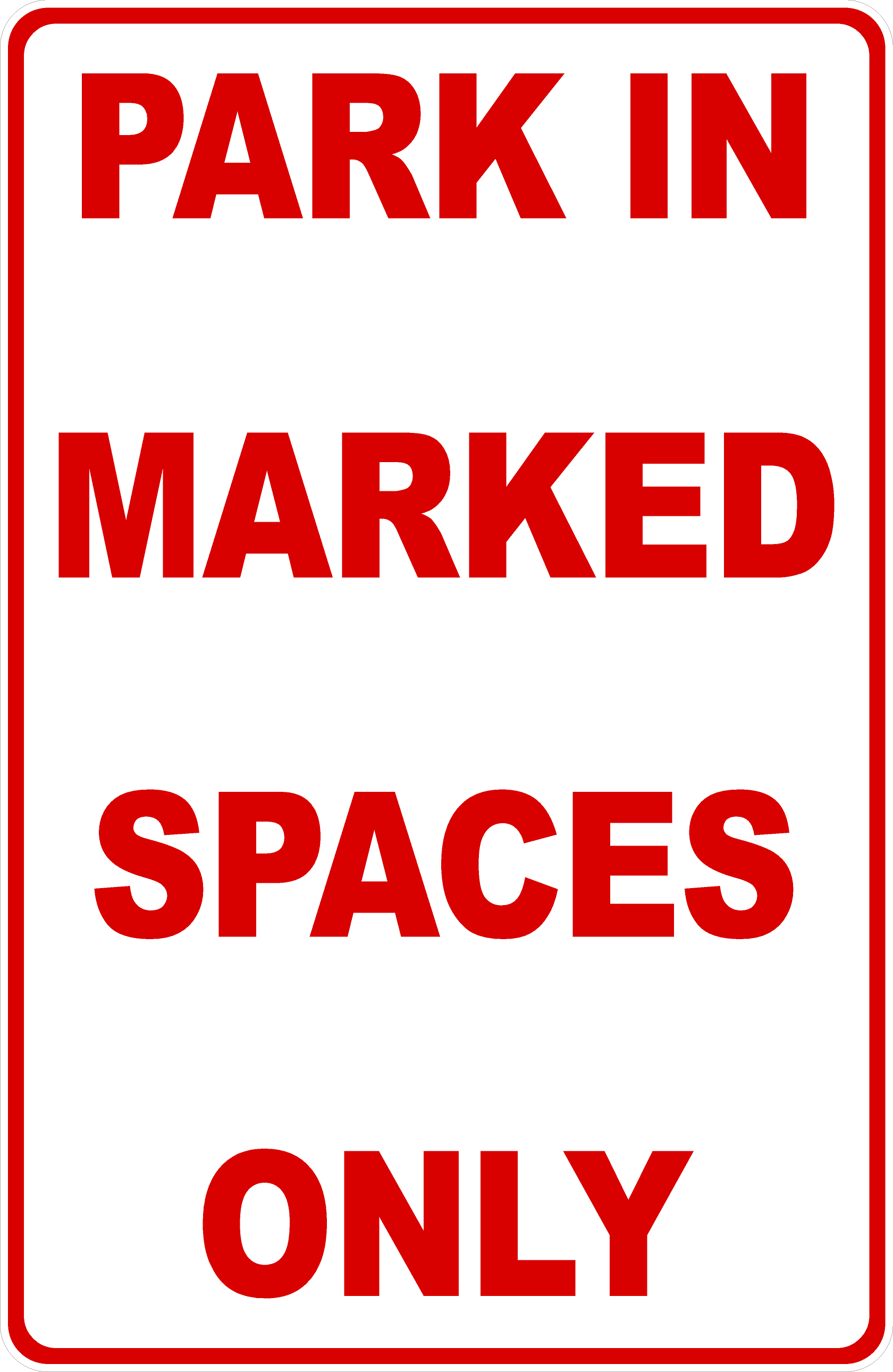 Park In Marked Spaces Only Sign