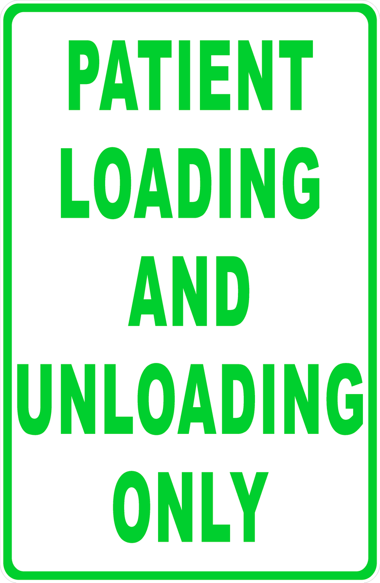 Patient Loading and Unloading Only Sign – Signs by SalaGraphics