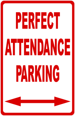 Perfect Attendance Parking Sign