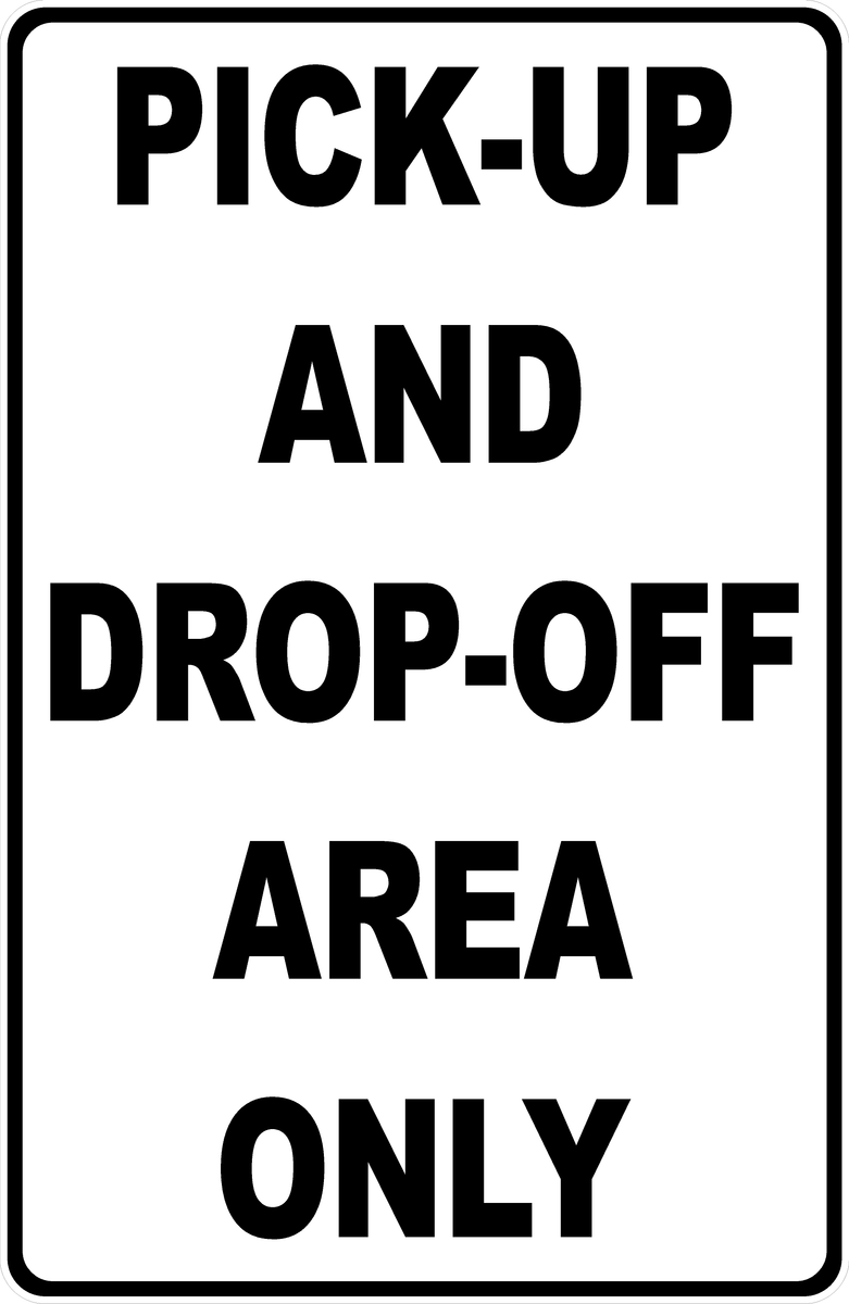 Pick-Up And Drop-Off Area Only Sign – Signs by SalaGraphics