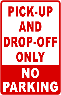 Pick-Up And Drop-Off Only No Parking Sign