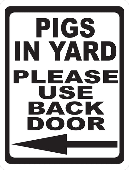 Pigs in Yard Please Use Back/Front Door with Directional Arrow Sign